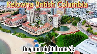 Kelowna British Columbia Day and night Drone 4K [upl. by Ytirahc]