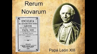 Encíclica Rerum Novarum del Papa León XIII [upl. by Airdnaid]