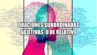 Subordinadas Adjetivas o de relativo [upl. by Aivin]