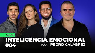 04  SÉRIE INTELIGÊNCIA EMOCIONAL FEAT PEDRO CALABREZ  FodCast [upl. by Amesari981]