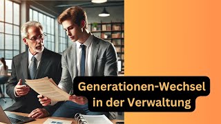 GenerationenWechsel in der Verwaltung [upl. by Muirhead738]