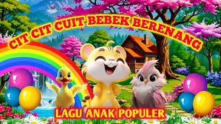 LAGU ANAK  CIT CIT CUIT BEBEK BERENANG  LAGU ANAK POPULER INDONESIA [upl. by Woodford545]