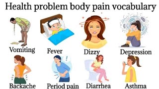 Body Health Problems  Illness Body Pain Vocabulary  English Vocabulary Verbs  English Verbs [upl. by Sherlocke]