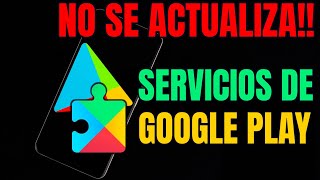 ❌ SERVICIOS de GOOGLE PLAY no se actualiza SOLUCIÓN ✅ [upl. by Brigham]