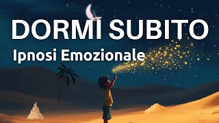 Dormi Subito  Ipnosi Emozionale Per Dormire Profondamente  Musica Calma e Rilassante [upl. by Amero]