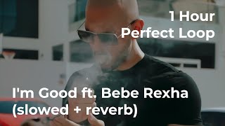 Im Good ft Bebe Rexha slowed  reverb  1 Hour Perfect Loop  David Guetta [upl. by Lina]