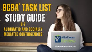 Automatic and Socially Mediated Contingencies B7  BCBA® Task List Study Guide  ABA Exam Review [upl. by Lybis]