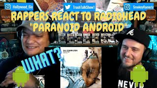 Rappers React To RadioHead quotParanoid Androidquot [upl. by Lilybelle]