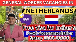 GENERAL WORKERS JOBS VISA IN NETHERLANDS  SALARY 1200 to 1800 EUROS [upl. by Eislrahc]