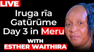 MERU FESTIVE TO HONOUR THE LORD WITH ESTHER WAITHERA DAY 3Final day [upl. by Yekcim]