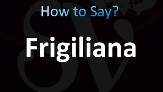 How to Pronounce Frigiliana Spanish [upl. by Sarkaria]