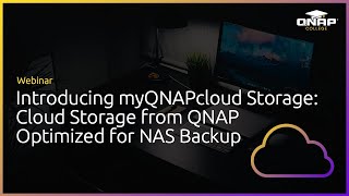 Webinar Introducing myQNAPcloud Storage  Cloud Storage from QNAP Optimized for NAS Backup [upl. by Rebeca]