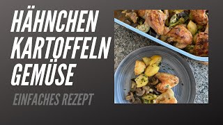 Hähnchen im Backofen mit Kartoffeln und Gemüse Ein einfaches Rezept mit genauer Anleitung [upl. by Fablan]