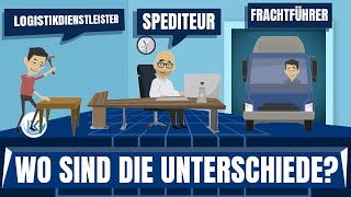 Spediteur Frachtführer oder Logistikdienstleister Wo liegen die Unterschiede [upl. by Leugimsiul92]