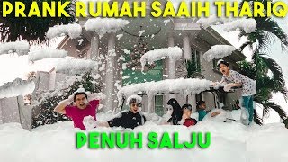 PRANK Rumah Baru SAIH THARIQ PENUH SALJU [upl. by Janka]