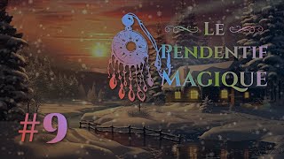 Le Pendentif Magique – Chapitre 9 – Les Forêts de lIllusion [upl. by Alleuol]