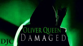 Oliver QueenDamaged [upl. by Dlawso]