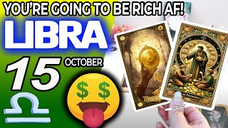 Libra ♎💲YOU’RE GOING TO BE RICH AF 💲🤑 horoscope for today OCTOBER 15 2024 ♎ libra tarot OCTOBER 15 [upl. by Elletsirk]