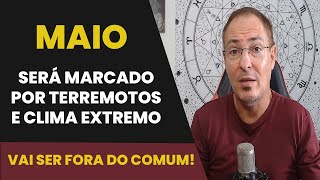 MAIO SERÁ MARCADO POR TERREMOTOS E CLIMA EXTREMO  PREVISÃO ASTROLÓGICA [upl. by Oremar]