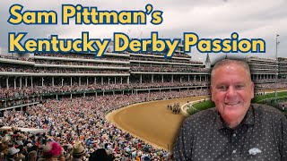 Sam Pittmans Kentucky Derby Passion [upl. by Thurstan]