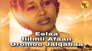 Eelaa Oromo FilmEelaa Oromo FilmDiraamaa Afaan Oromoo Haaraa 2023Fiilmii Afaan Oromoo Haaraa 2023 [upl. by Roach]