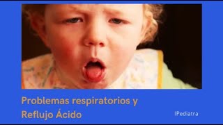 Problemas respiratorios por el Reflujo en niños [upl. by Lurette]