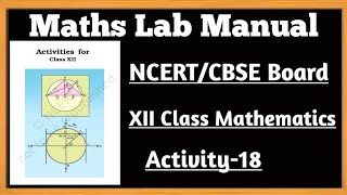 12th Class Mathematics Lab ActivityNCERTCBSE Board Activity18 [upl. by Doersten]