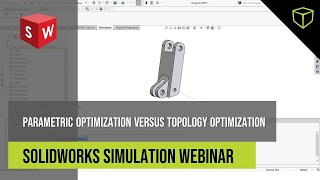 SOLIDWORKS Simulation Webinar  Parametric Optimization versus Topology Optimization [upl. by Pero]