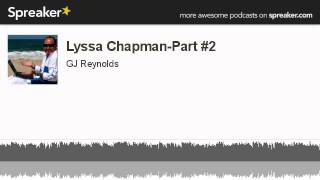 Lyssa ChapmanPart 2 made with Spreaker [upl. by Fielding883]