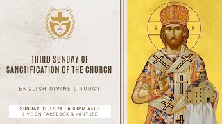 Divine Liturgy English  011224 Third Sunday of Sanctification of the Church [upl. by Dnomyar663]