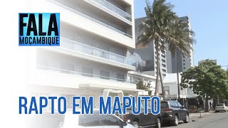 Empresário português Mais um sequestro aumenta a preocupação com a segurança em Maputo PortalFM24 [upl. by Mela]