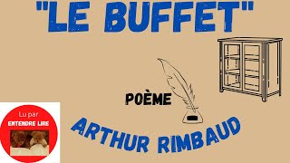 Arthur Rimbaud « LE BUFFET» poème [upl. by Nerra]