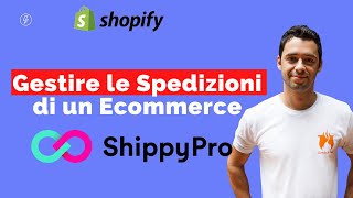 Come gestire le spedizioni in un eCommerce Ti spiego come funziona Shippypro [upl. by Obe]