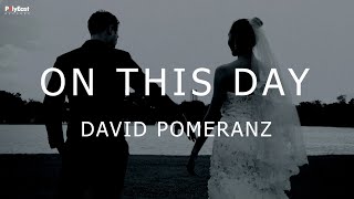 David Pomeranz  On This Day Official Lyric Video [upl. by Mag]