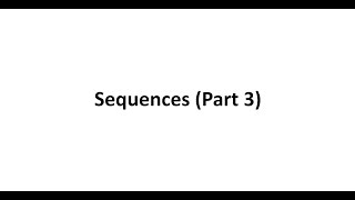 Sequences Part 3 Exercise Session [upl. by Cyler]