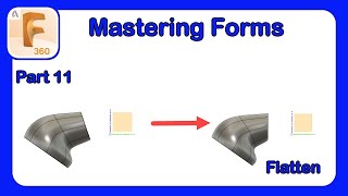 Fusion 360 Form Mastery  Part 11  Using Flatten [upl. by Quartas923]