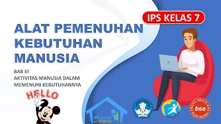 🔴 ALAT PEMENUHAN KEBUTUHAN MANUSIA  IPS KELAS 7 💯 [upl. by Sydelle285]