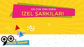 İzel  En Çok Dinlenen İzel Şarkıları [upl. by Pietrek]