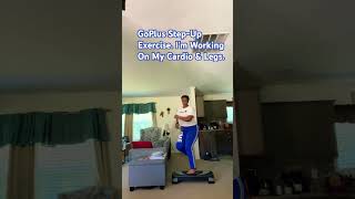 GoPlus StepUp Exercise Im Working On My Cardio amp Legs [upl. by Geneva]