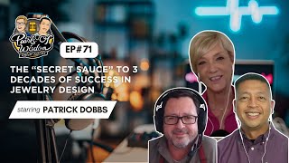 Ep 71 The “Secret Sauce” to 3 Decades of Success in Jewelry Design Patrick Dobbs Pearls of Wisdom [upl. by Trixy]