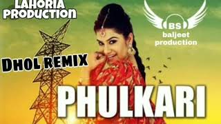 Phulkari kaur B Dhol remix lahoria production [upl. by Kareem]