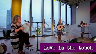 Love is the Touch BBC Scotland Reflections at the Quay [upl. by Tilden23]