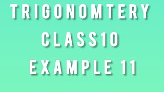 Trigonometry  Class 10 Example 11 important Question [upl. by Nemrak]