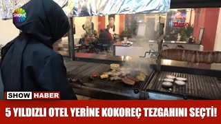 5 yıldızlı otel yerine kokoreç tezgahını seçti [upl. by Dincolo835]