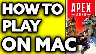 How To Play Apex Legends on Mac Step by Step [upl. by Hartzel690]