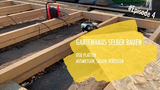 DIY Gartenhaus selber bauen Ep 4  OSB Platten [upl. by Elagibba]