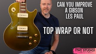 Can I Improve A Gibson Les Paul Top Wrap Or Not [upl. by Seedman]