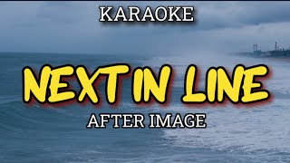 NEXT IN LINE  AFTER IMAGE  KARAOKE [upl. by Noe707]