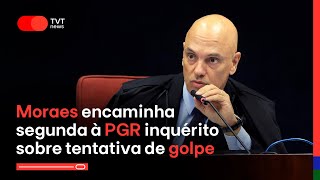 Moraes encaminha segunda à PGR inquérito sobre tentativa de golpe [upl. by Idzik]