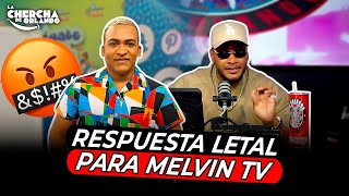 RESPUESTA LETAL PARA MELVIN TV POR FALSAS ACUSACIONES EN CONTRA DE MI PERSONA TE VOY A SOMETER [upl. by Chaim836]